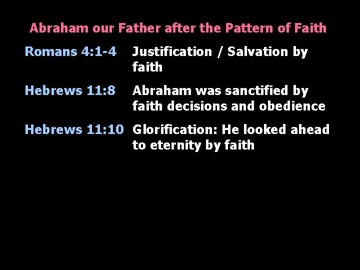 Abraham our Father after the Pattern of Faith Romans 4: 1 -4 Justification /
