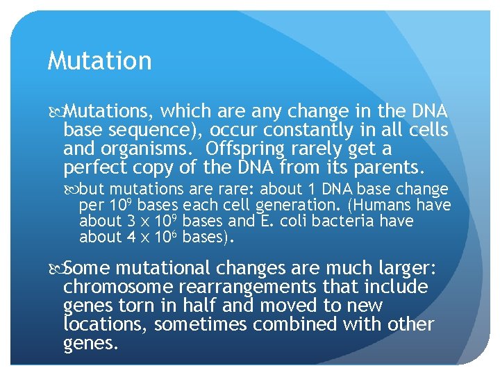 Mutations, which are any change in the DNA base sequence), occur constantly in all