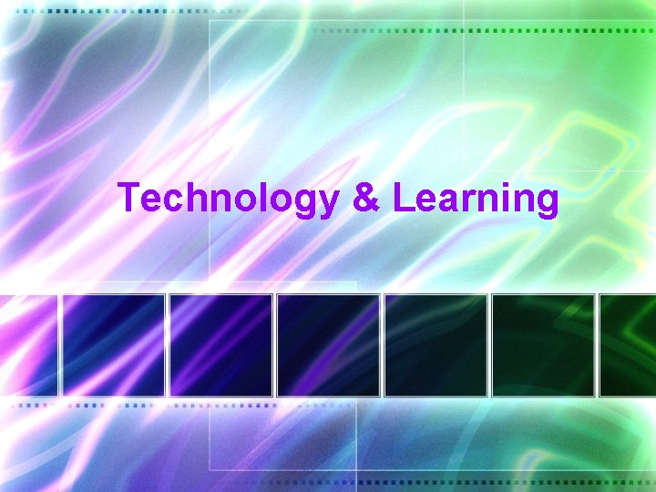 Technology & Learning 