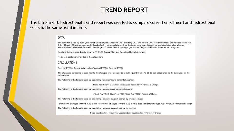 TREND REPORT The Enrollment/Instructional trend report was created to compare current enrollment and instructional