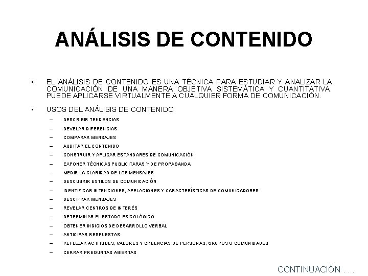 ANÁLISIS DE CONTENIDO • EL ANÁLISIS DE CONTENIDO ES UNA TÉCNICA PARA ESTUDIAR Y