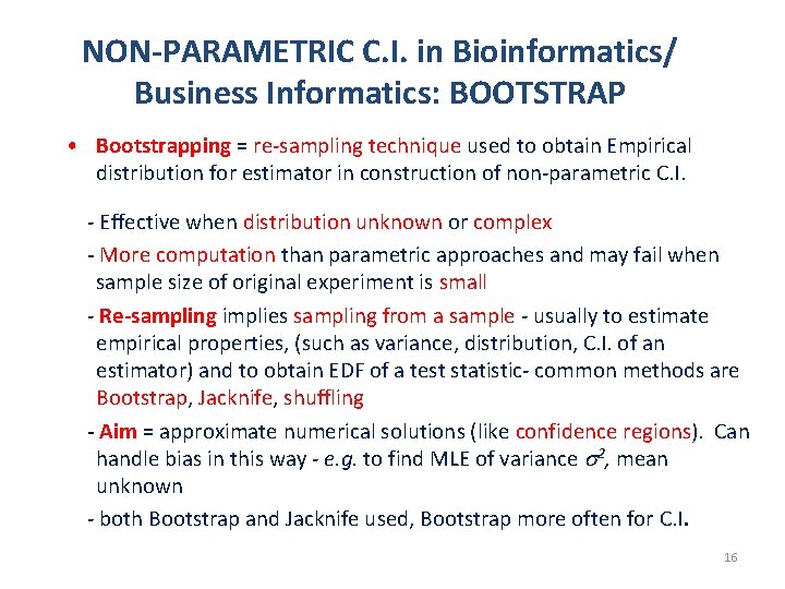 NON-PARAMETRIC C. I. in Bioinformatics/ Business Informatics: BOOTSTRAP • Bootstrapping = re-sampling technique used
