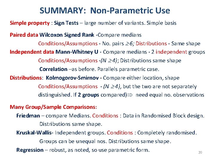 SUMMARY: Non-Parametric Use Simple property : Sign Tests – large number of variants. Simple