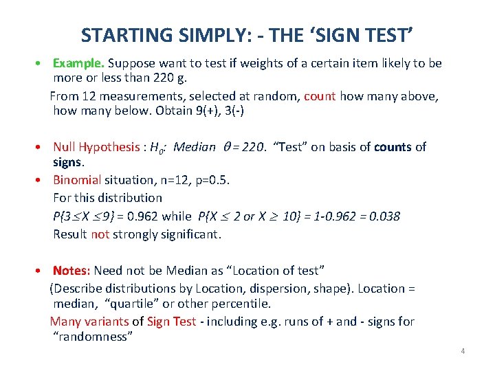 STARTING SIMPLY: - THE ‘SIGN TEST’ • Example. Suppose want to test if weights