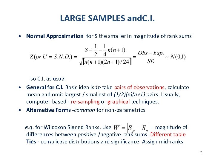 LARGE SAMPLES and. C. I. • Normal Approximation for S the smaller in magnitude
