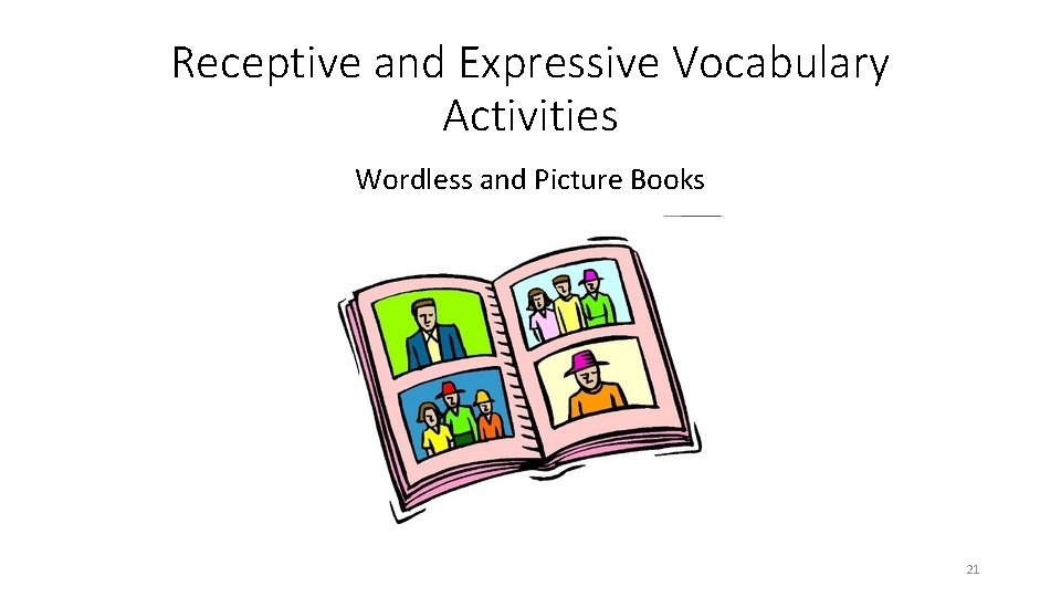 Receptive and Expressive Vocabulary Activities Wordless and Picture Books 21 