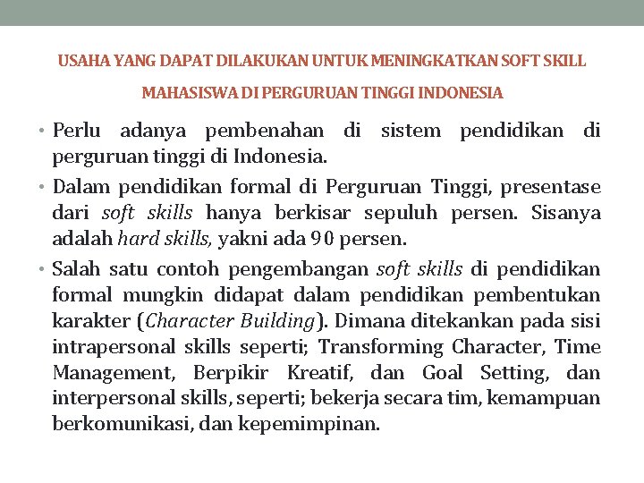 USAHA YANG DAPAT DILAKUKAN UNTUK MENINGKATKAN SOFT SKILL MAHASISWA DI PERGURUAN TINGGI INDONESIA •