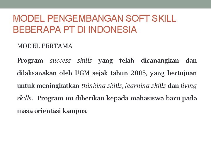 MODEL PENGEMBANGAN SOFT SKILL BEBERAPA PT DI INDONESIA MODEL PERTAMA Program success skills yang