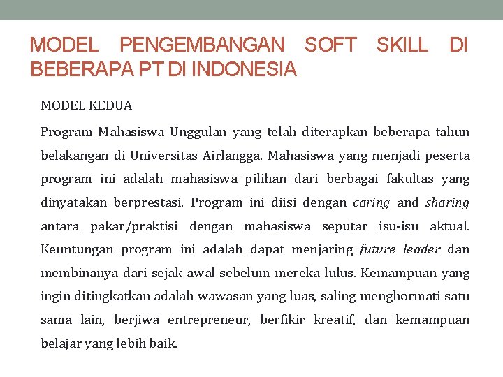 MODEL PENGEMBANGAN SOFT SKILL DI BEBERAPA PT DI INDONESIA MODEL KEDUA Program Mahasiswa Unggulan