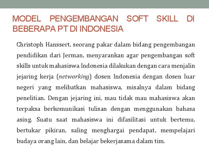 MODEL PENGEMBANGAN SOFT SKILL DI BEBERAPA PT DI INDONESIA Christoph Hanssert, seorang pakar dalam