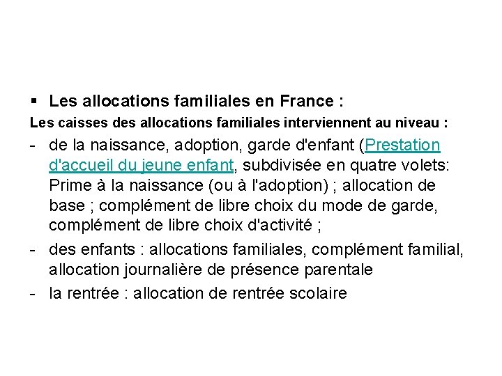  Les allocations familiales en France : Les caisses des allocations familiales interviennent au