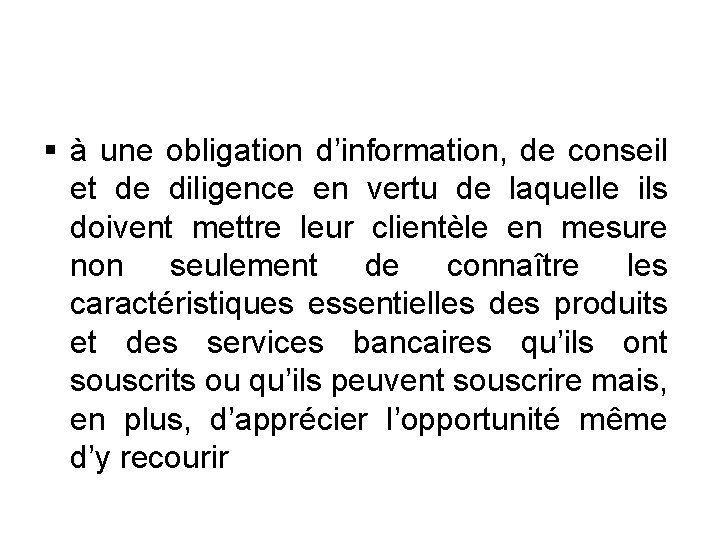  à une obligation d’information, de conseil et de diligence en vertu de laquelle