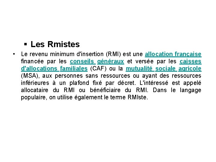  Les Rmistes • Le revenu minimum d'insertion (RMI) est une allocation française financée