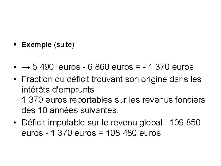  Exemple (suite) • → 5 490 euros - 6 860 euros = -