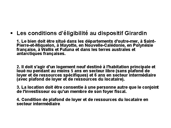  Les conditions d’éligibilité au dispositif Girardin 1. Le bien doit être situé dans