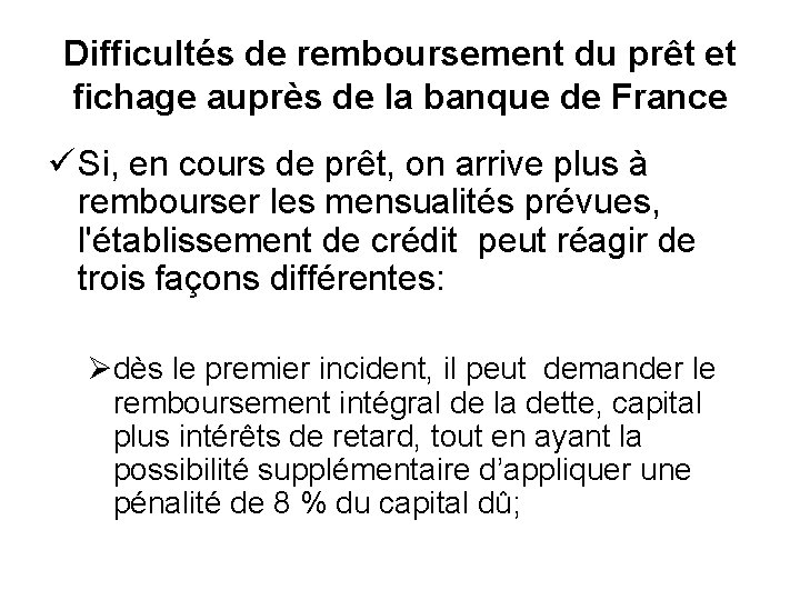 Difficultés de remboursement du prêt et fichage auprès de la banque de France ü