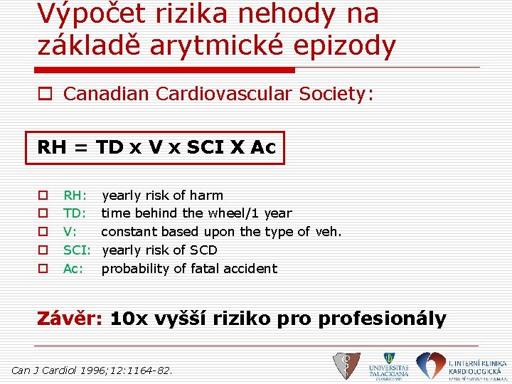 Výpočet rizika nehody na základě arytmické epizody o Canadian Cardiovascular Society: RH = TD