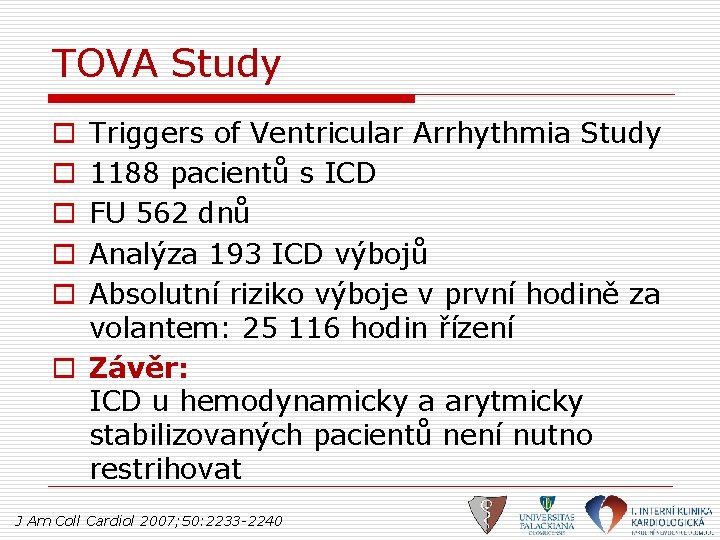 TOVA Study Triggers of Ventricular Arrhythmia Study 1188 pacientů s ICD FU 562 dnů