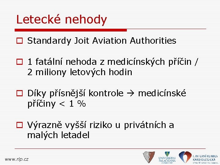 Letecké nehody o Standardy Joit Aviation Authorities o 1 fatální nehoda z medicínských příčin