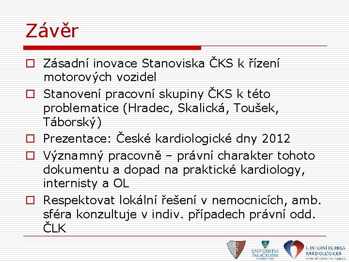 Závěr o Zásadní inovace Stanoviska ČKS k řízení motorových vozidel o Stanovení pracovní skupiny