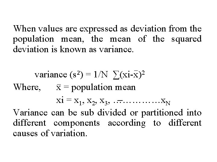 When values are expressed as deviation from the population mean, the mean of the