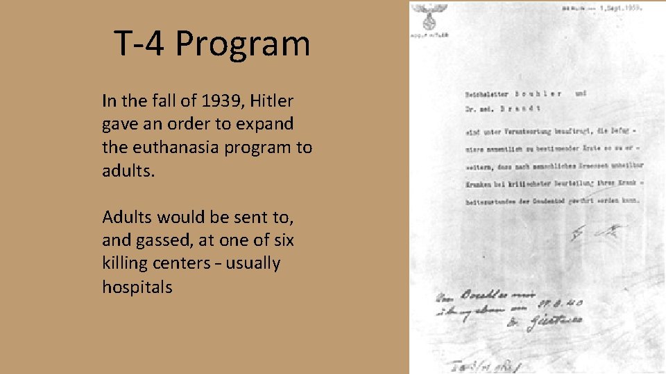 T-4 Program In the fall of 1939, Hitler gave an order to expand the