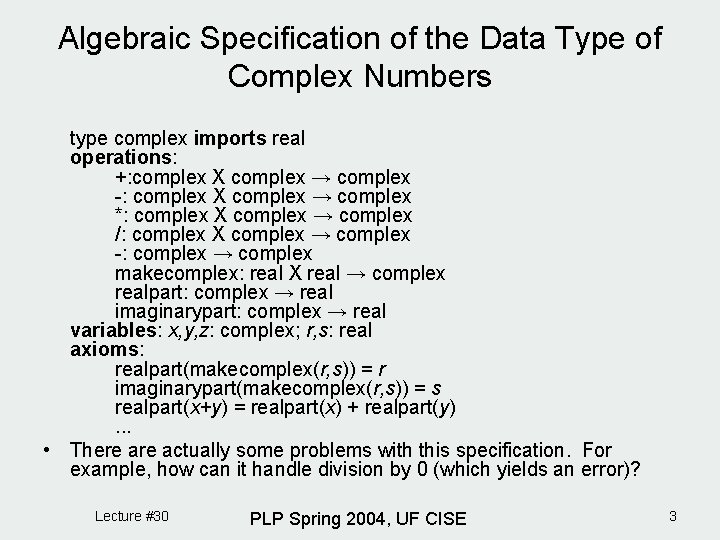 Algebraic Specification of the Data Type of Complex Numbers type complex imports real operations:
