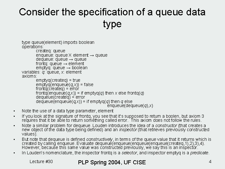 Consider the specification of a queue data type • • • type queue(element) imports