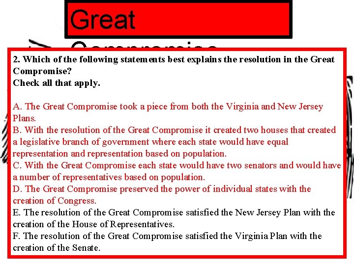 Great Compromise 2. Which of the following statements best explains the resolution in the