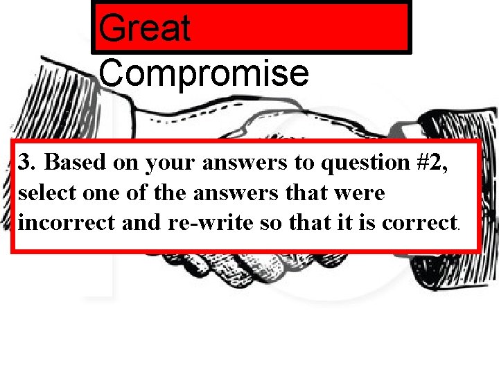 Great Compromise 3. Based on your answers to question #2, select one of the