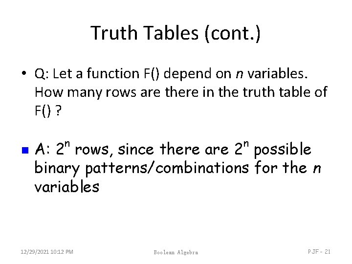 Truth Tables (cont. ) • Q: Let a function F() depend on n variables. Truth Tables (cont. ) • Q: Let a function F() depend on n variables.