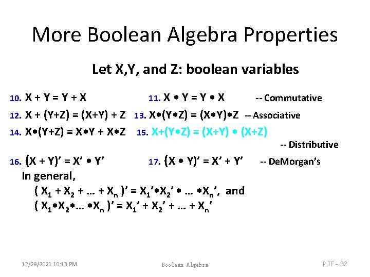 More Boolean Algebra Properties Let X, Y, and Z: boolean variables X+Y=Y+X 12. X More Boolean Algebra Properties Let X, Y, and Z: boolean variables X+Y=Y+X 12. X