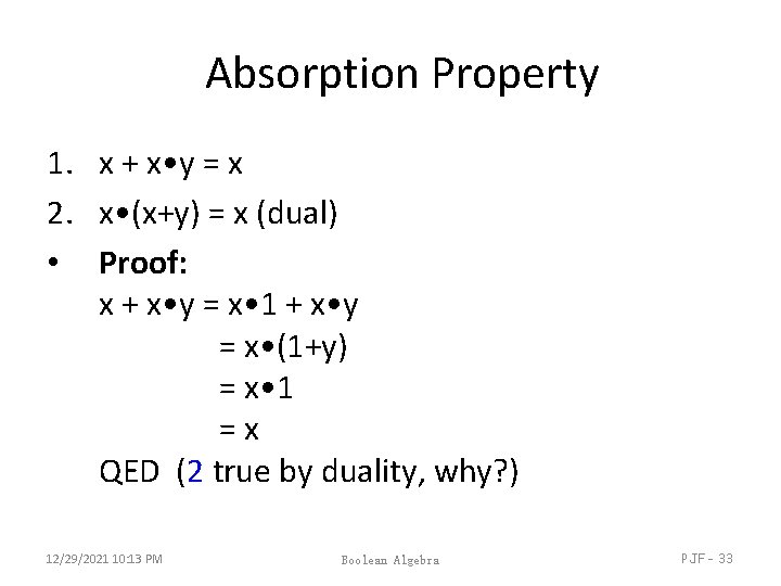 Absorption Property 1. x + x • y = x 2. x • (x+y) Absorption Property 1. x + x • y = x 2. x • (x+y)