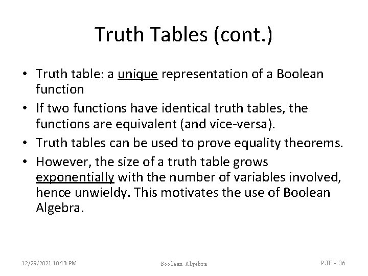 Truth Tables (cont. ) • Truth table: a unique representation of a Boolean function Truth Tables (cont. ) • Truth table: a unique representation of a Boolean function