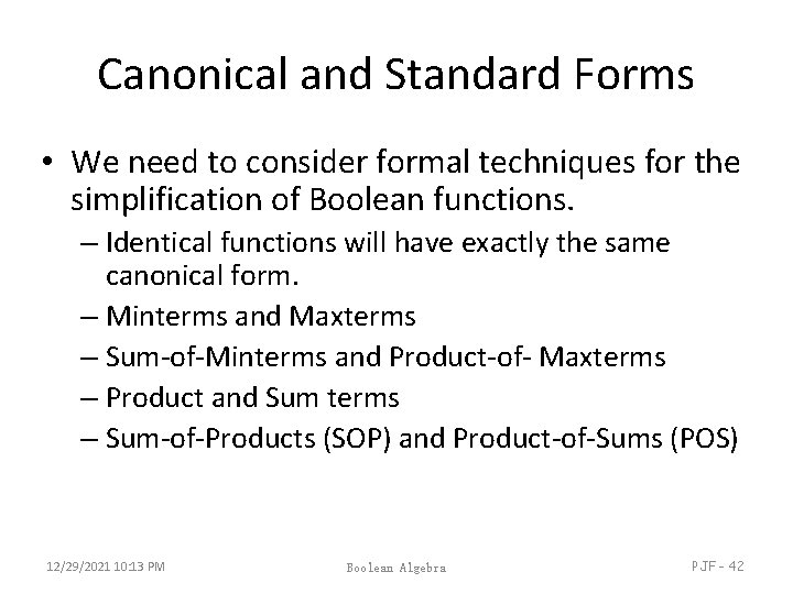 Canonical and Standard Forms • We need to consider formal techniques for the simplification Canonical and Standard Forms • We need to consider formal techniques for the simplification