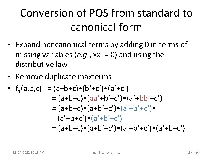 Conversion of POS from standard to canonical form • Expand noncanonical terms by adding Conversion of POS from standard to canonical form • Expand noncanonical terms by adding