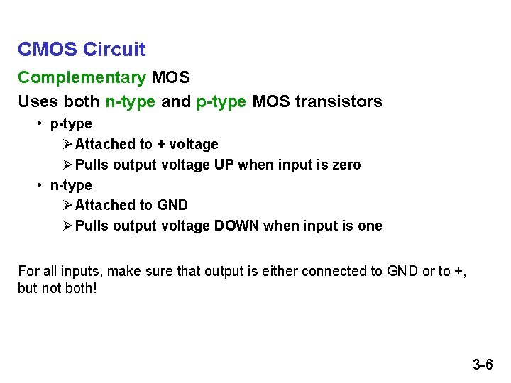 CMOS Circuit Complementary MOS Uses both n-type and p-type MOS transistors • p-type Ø CMOS Circuit Complementary MOS Uses both n-type and p-type MOS transistors • p-type Ø
