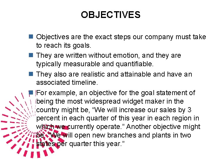 OBJECTIVES n Objectives are the exact steps our company must take to reach its