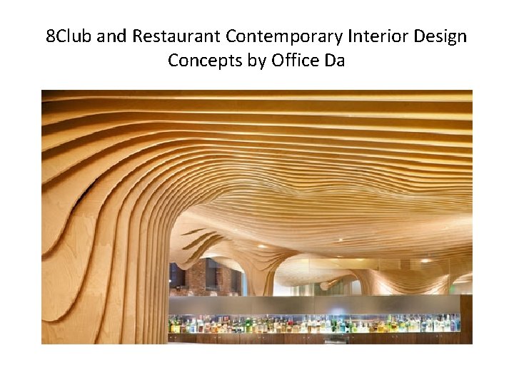 8 Club and Restaurant Contemporary Interior Design Concepts by Office Da 