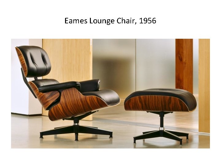 Eames Lounge Chair, 1956 