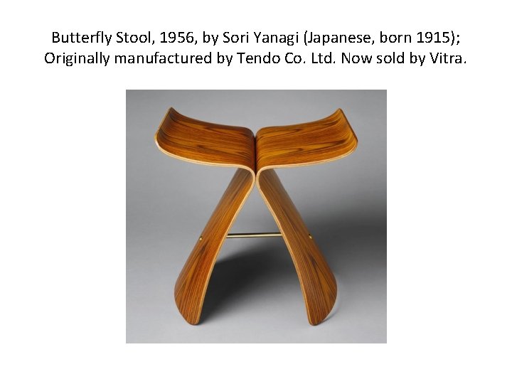 Butterfly Stool, 1956, by Sori Yanagi (Japanese, born 1915); Originally manufactured by Tendo Co.
