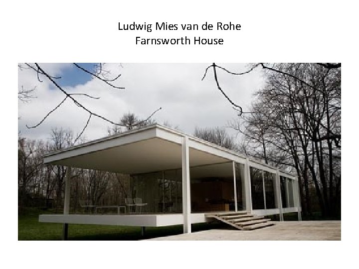 Ludwig Mies van de Rohe Farnsworth House 