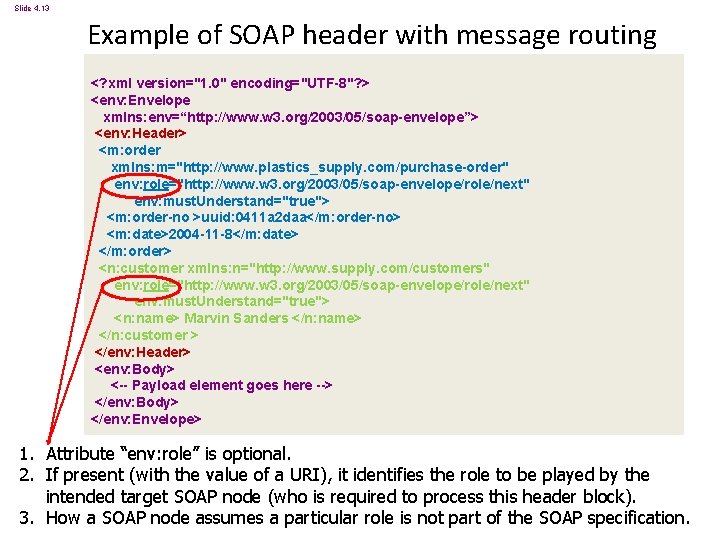 Slide 4. 13 Example of SOAP header with message routing <? xml version="1. 0"