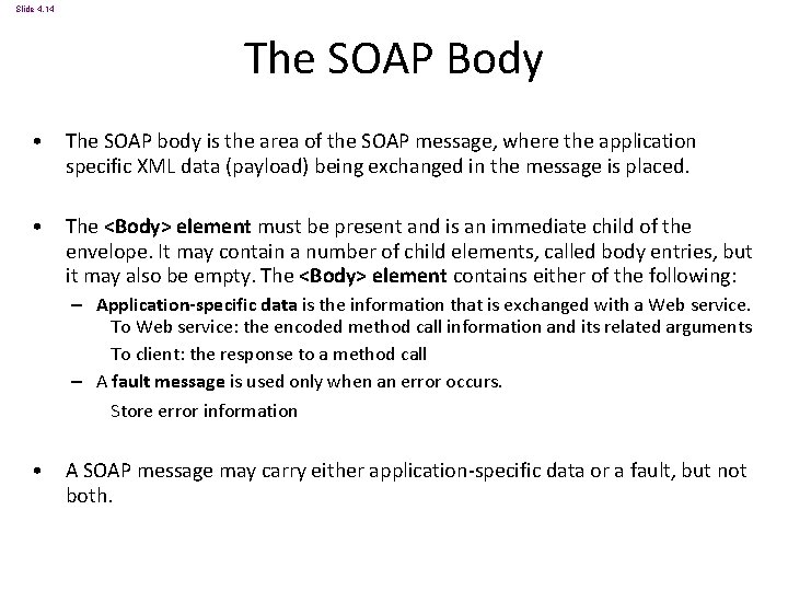 Slide 4. 14 The SOAP Body • The SOAP body is the area of