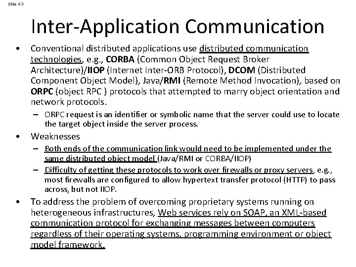 Slide 4. 3 Inter-Application Communication • Conventional distributed applications use distributed communication technologies, e.