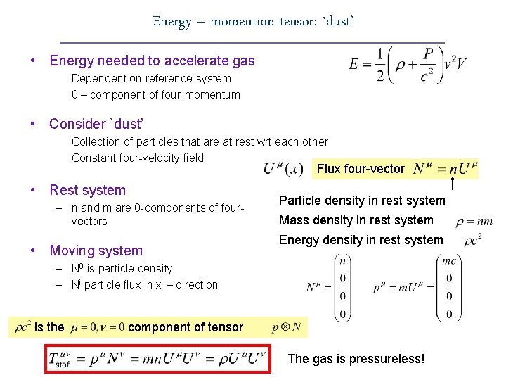 Energy – momentum tensor: `dust’ • Energy needed to accelerate gas Dependent on reference