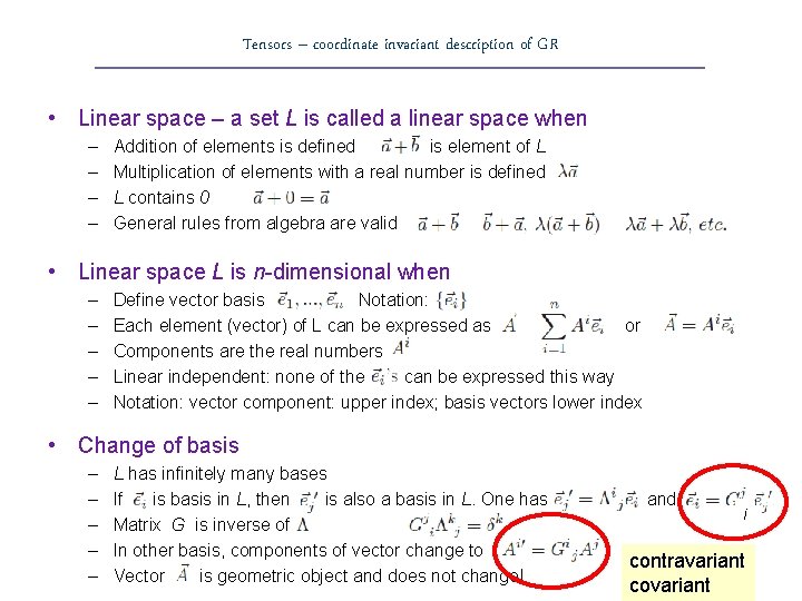 Tensors – coordinate invariant description of GR • Linear space – a set L