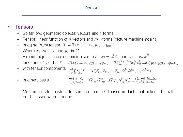 Tensors • Tensors – – – – So far, two geometric objects: vectors and