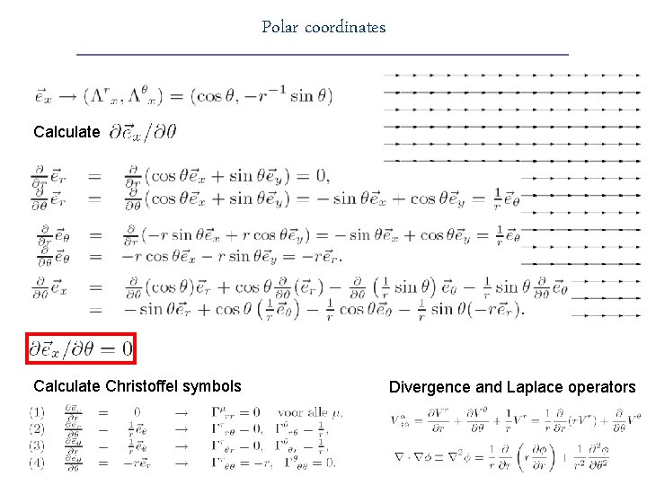Polar coordinates Calculate Christoffel symbols Divergence and Laplace operators 