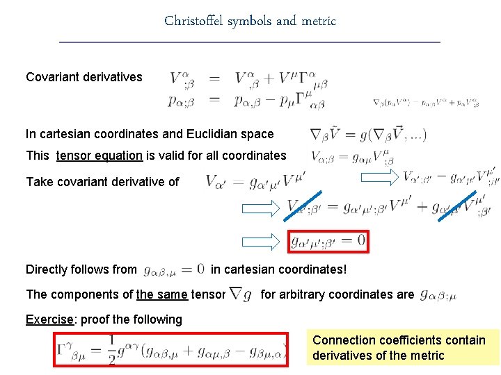 Christoffel symbols and metric Covariant derivatives In cartesian coordinates and Euclidian space This tensor
